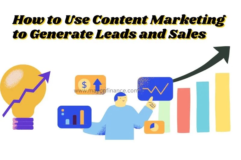 How-to-Use-Content-Marketing-to-Generate-Leads-and-Sales